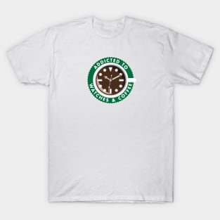 Addicted to Watches and Coffee T-Shirt